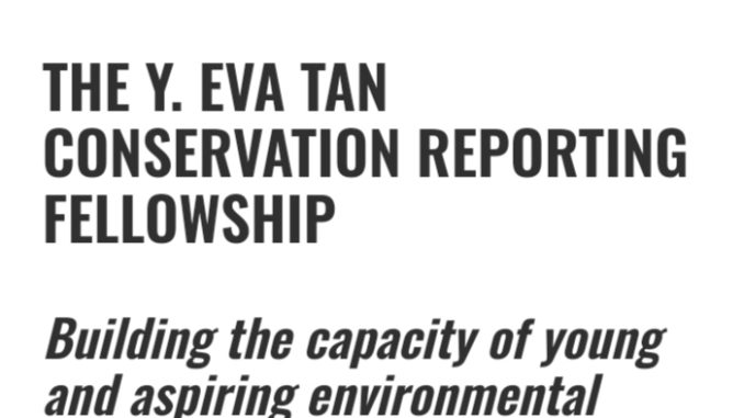 Fully Funded Journalism Fellowships at the Y. Eva Tan Conservation Reporting Program 2024