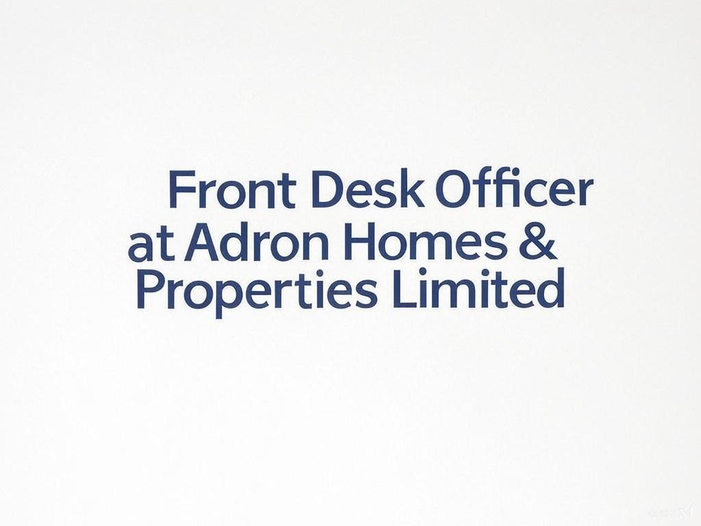 Front Desk Officer at Adron Homes & Properties Limited