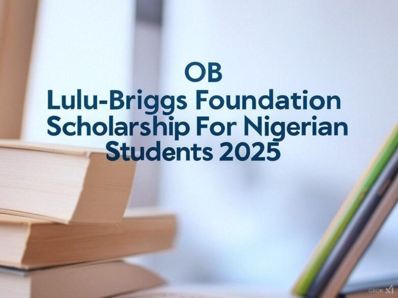 OB Lulu-Briggs Foundation Scholarship For Nigerian Students 2025