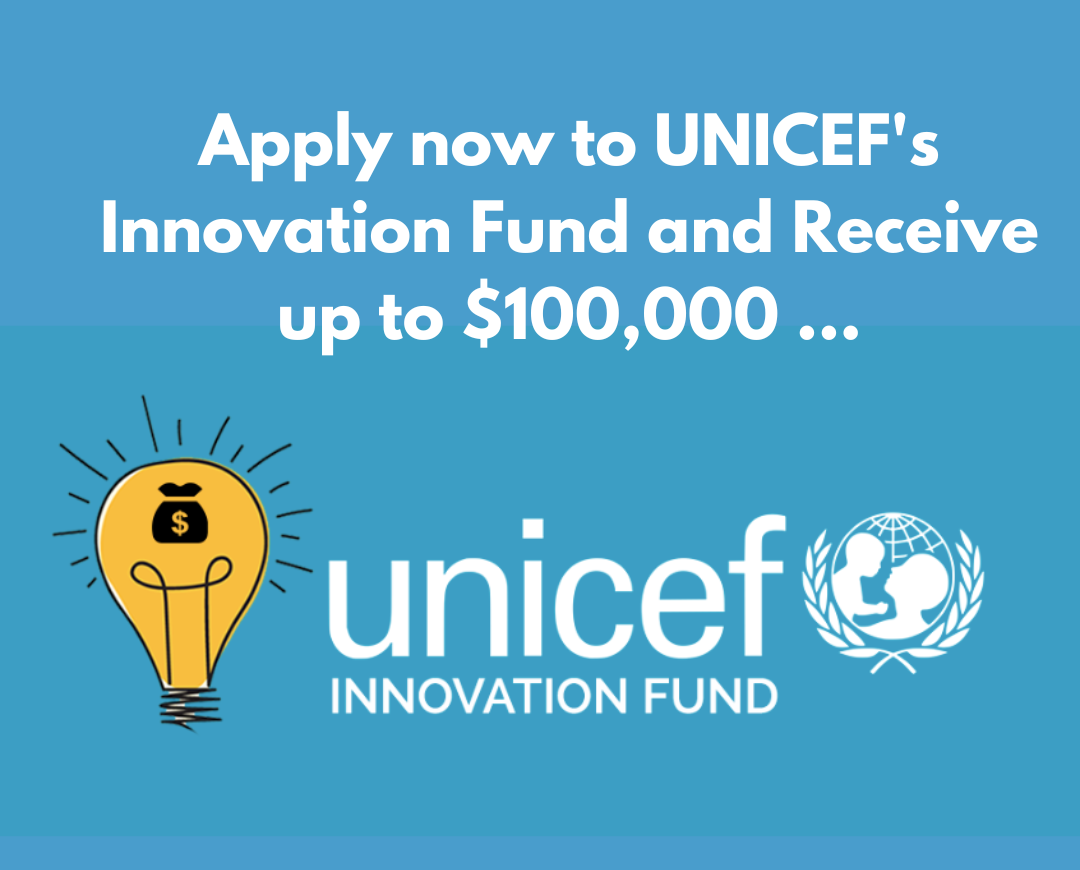 Apply Now: UNICEF Venture Fund Calls for Innovative Start-ups Empowering Women And Girls | Up to $100K