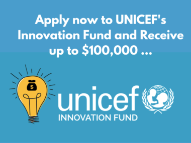 Apply Now: UNICEF Venture Fund Calls for Innovative Start-ups Empowering Women And Girls | Up to $100K