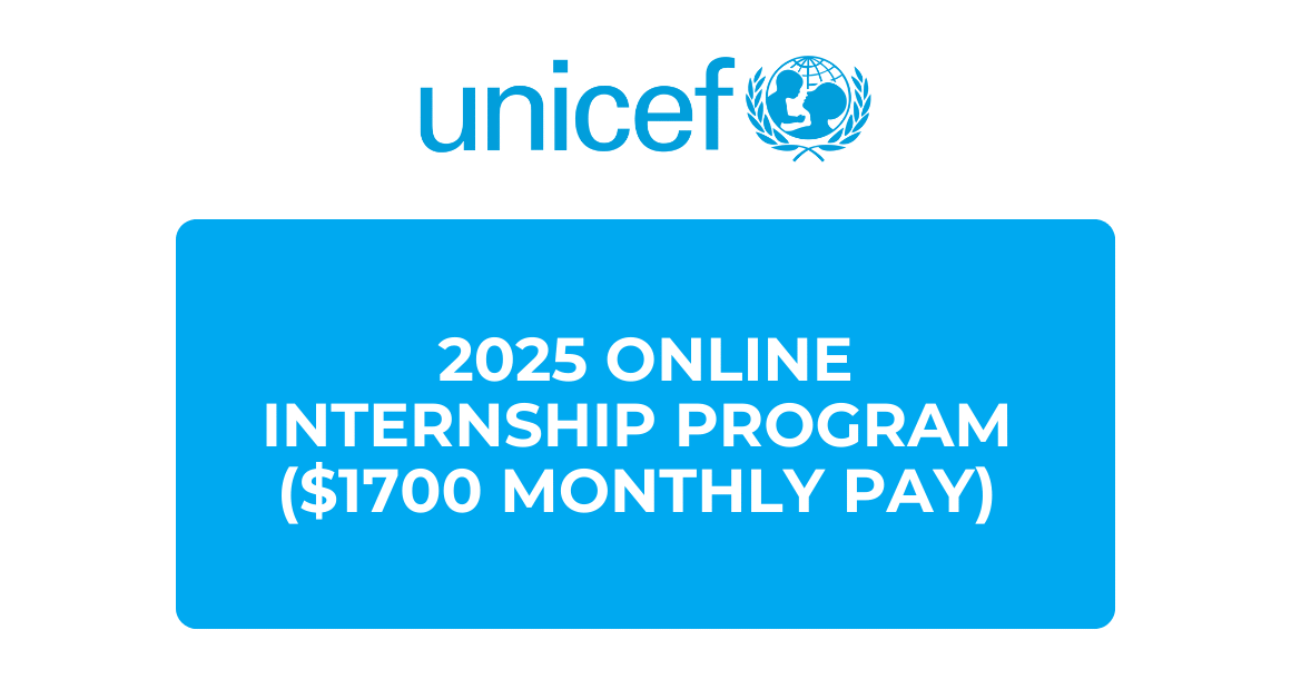 Link To Apply For UNICEF Opens 2025 Online Internship Programme | $1700 Monthly